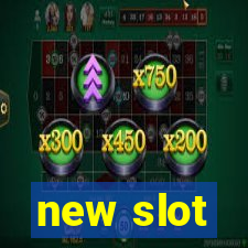 new slot