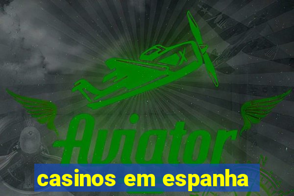 casinos em espanha