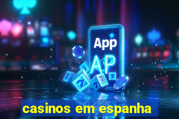 casinos em espanha