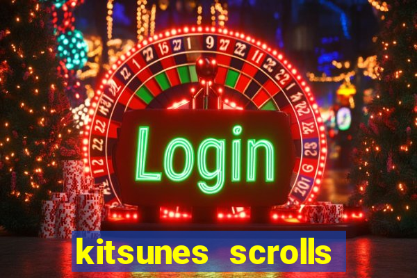 kitsunes scrolls slot free play