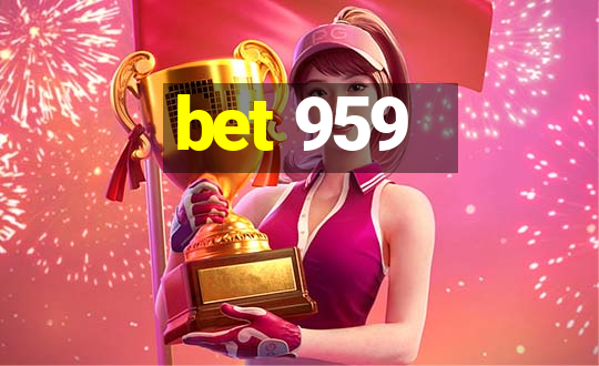 bet 959