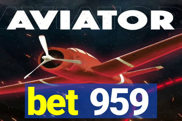 bet 959