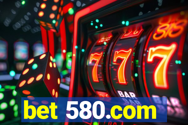 bet 580.com