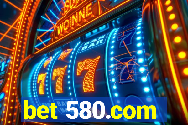 bet 580.com