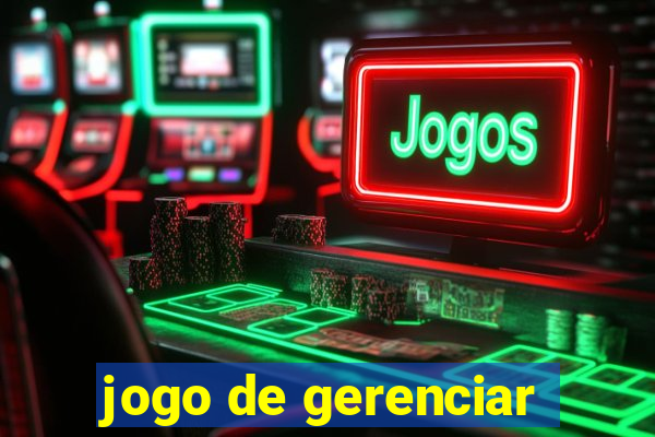 jogo de gerenciar