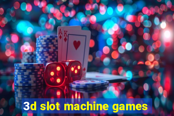 3d slot machine games