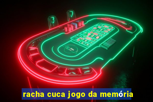 racha cuca jogo da memória