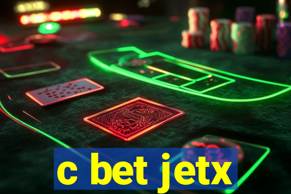 c bet jetx