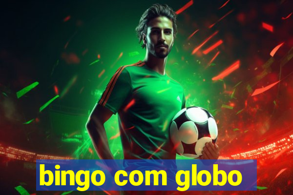 bingo com globo