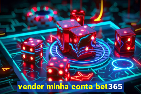 vender minha conta bet365