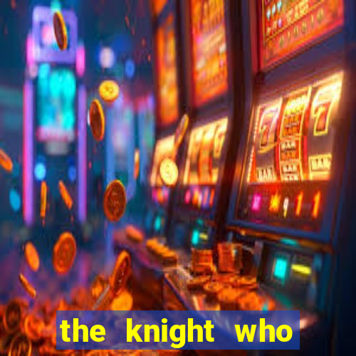 the knight who returned with a god wiki