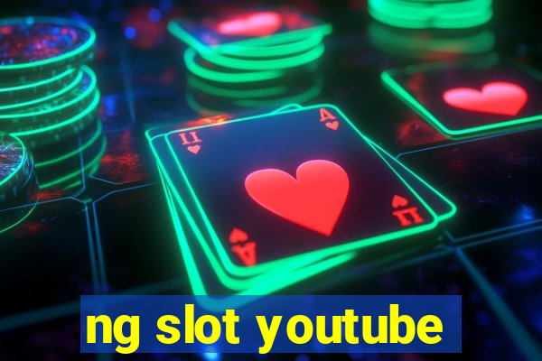 ng slot youtube