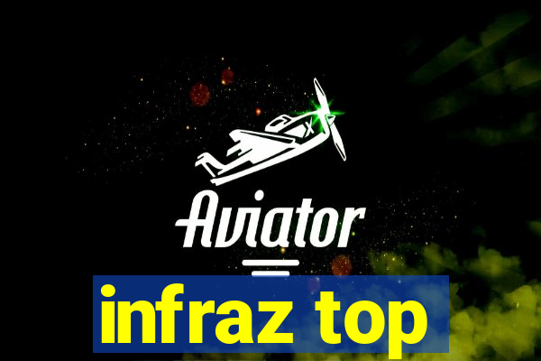 infraz top