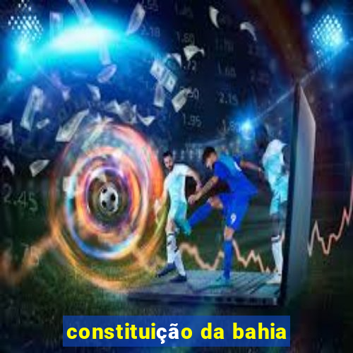 constituição da bahia