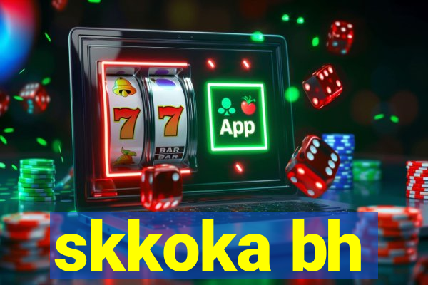 skkoka bh