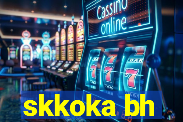 skkoka bh