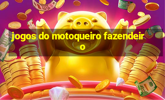 jogos do motoqueiro fazendeiro