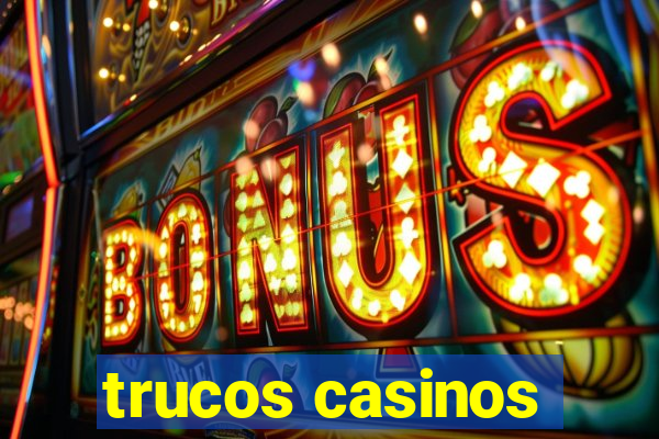 trucos casinos