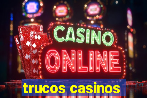 trucos casinos