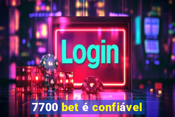 7700 bet é confiável