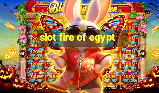 slot fire of egypt