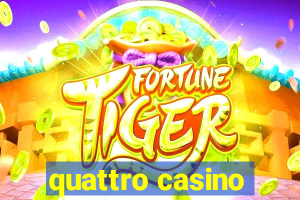 quattro casino