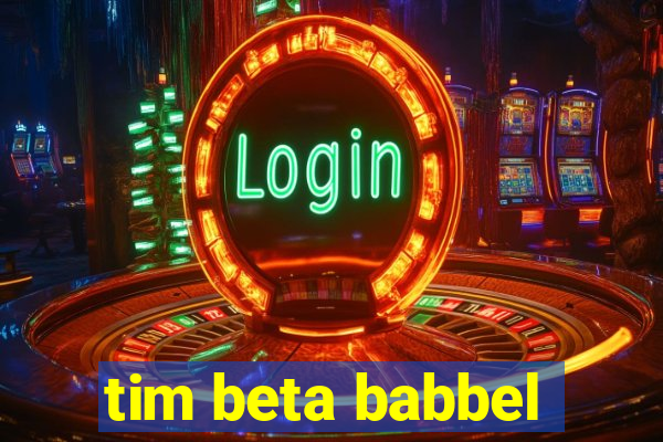 tim beta babbel