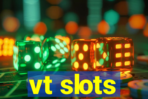 vt slots