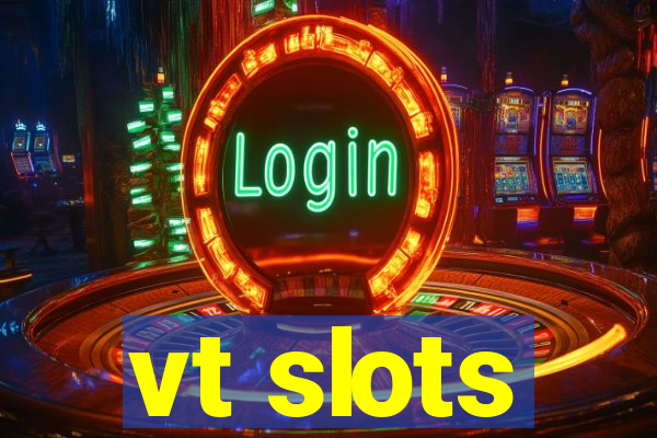 vt slots