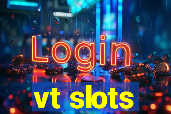 vt slots