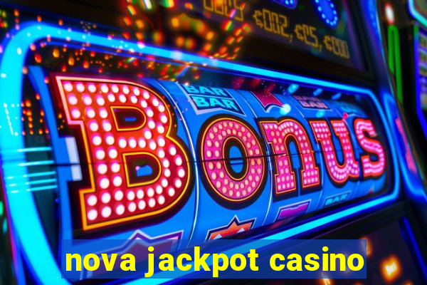 nova jackpot casino