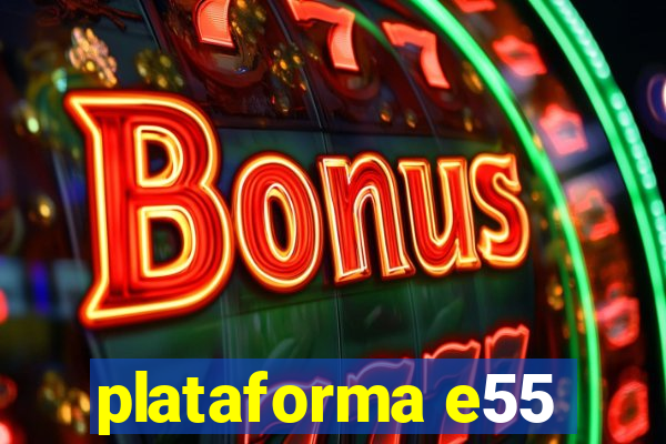 plataforma e55