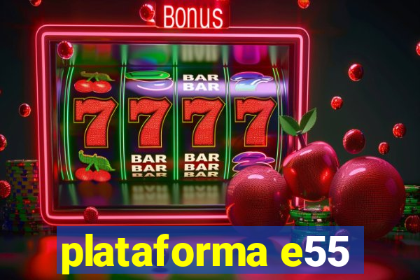 plataforma e55