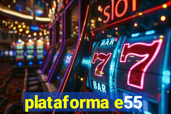 plataforma e55