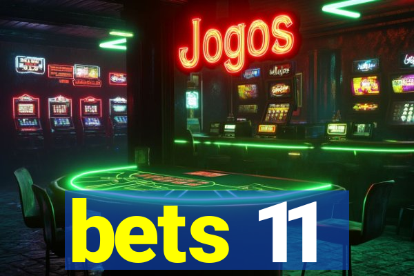 bets 11