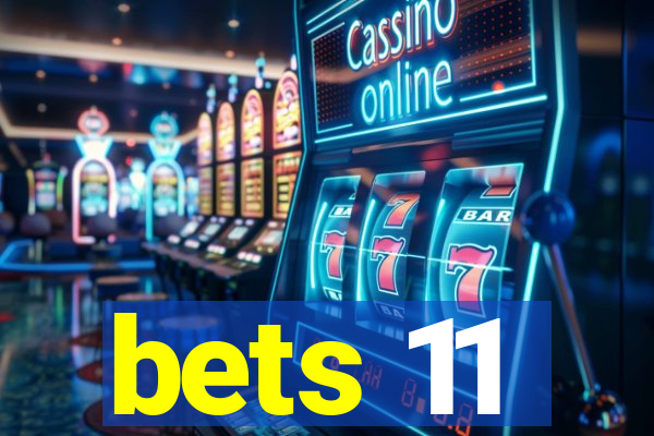 bets 11