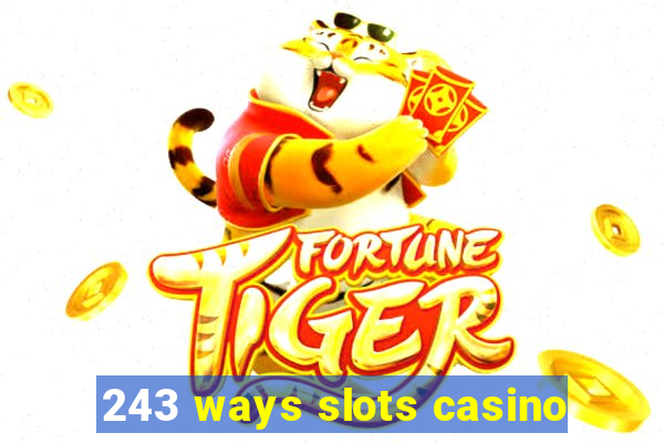 243 ways slots casino