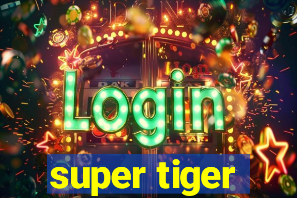 super tiger