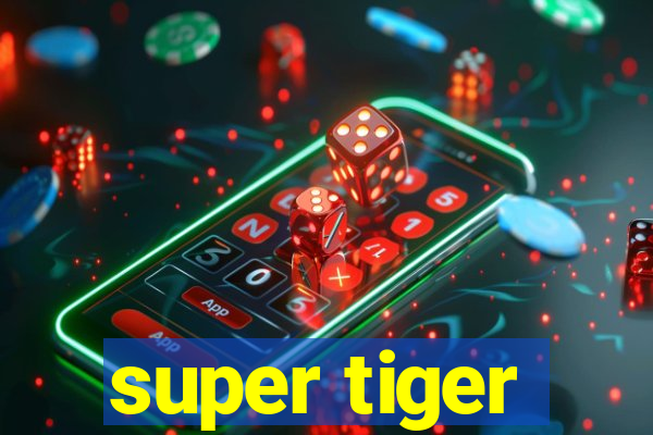 super tiger