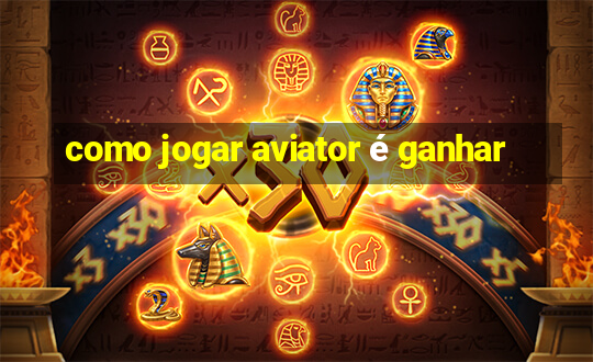 como jogar aviator é ganhar