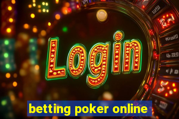 betting poker online