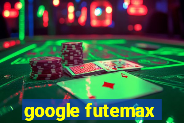 google futemax