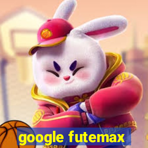 google futemax