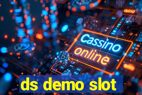 ds demo slot