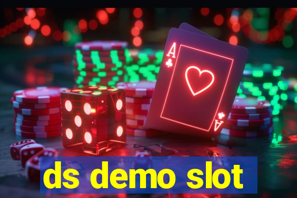 ds demo slot