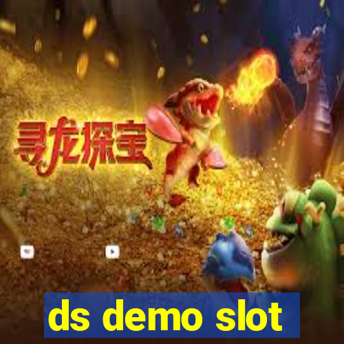 ds demo slot