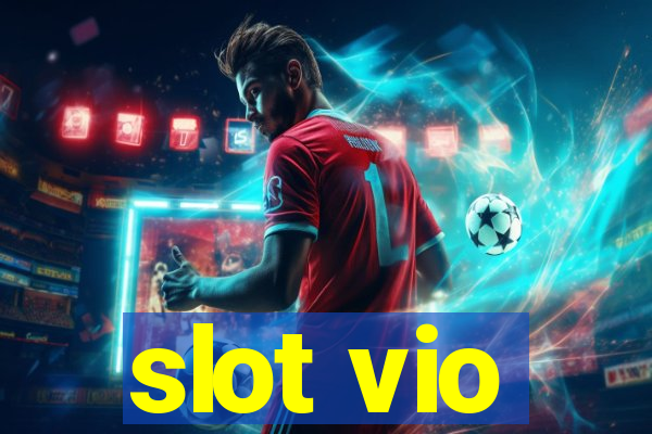 slot vio