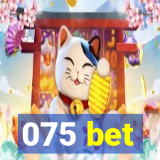 075 bet