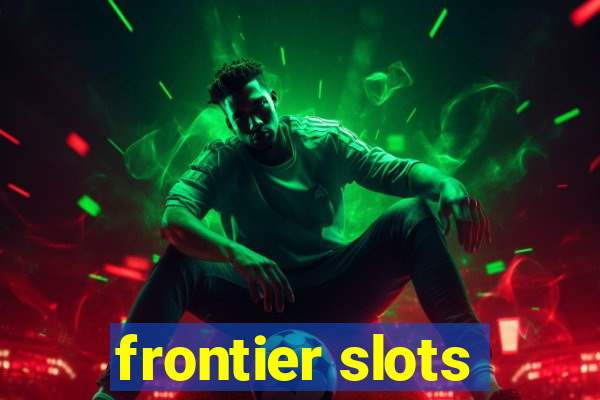 frontier slots