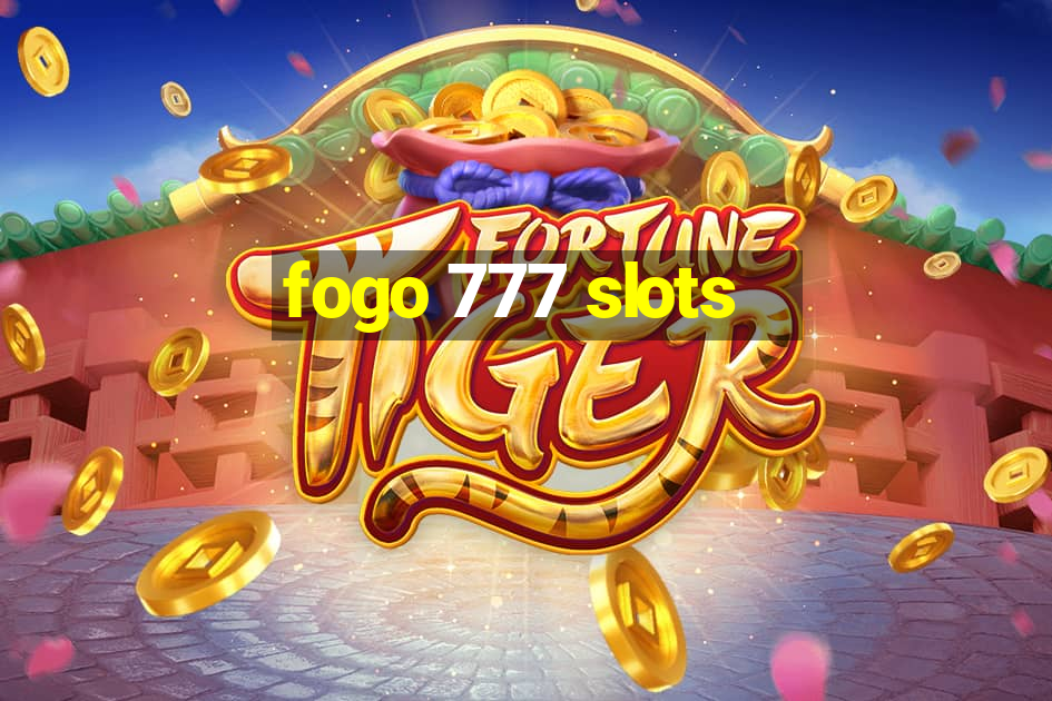 fogo 777 slots